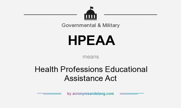 What does HPEAA mean? It stands for Health Professions Educational Assistance Act