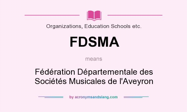 What does FDSMA mean? It stands for Fédération Départementale des Sociétés Musicales de l`Aveyron