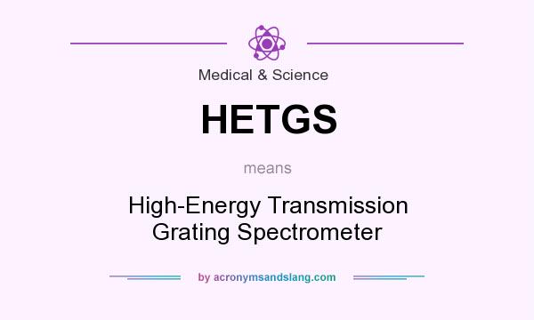 What does HETGS mean? It stands for High-Energy Transmission Grating Spectrometer