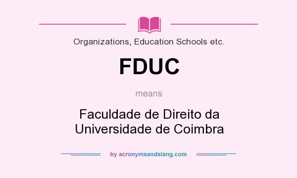 What does FDUC mean? It stands for Faculdade de Direito da Universidade de Coimbra