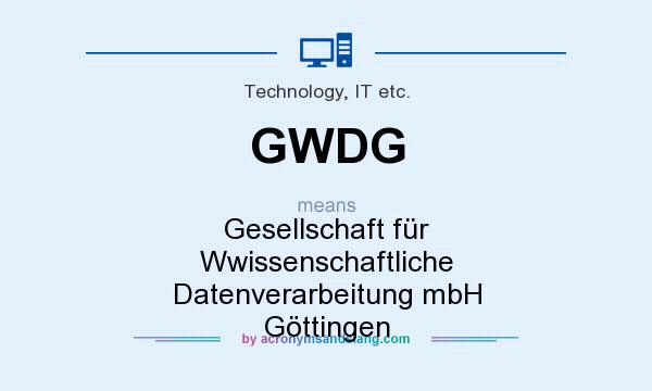 What does GWDG mean? It stands for Gesellschaft für Wwissenschaftliche Datenverarbeitung mbH Göttingen