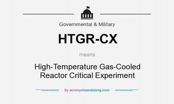 What does HTGR-CX mean? It stands for High-Temperature Gas-Cooled Reactor Critical Experiment