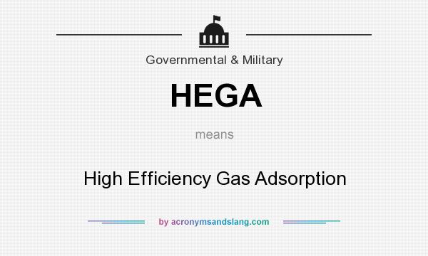 What does HEGA mean? It stands for High Efficiency Gas Adsorption