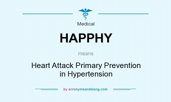 What does HAPPHY mean? It stands for Heart Attack Primary Prevention in Hypertension