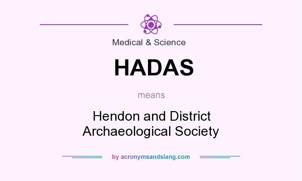 What does HADAS mean? It stands for Hendon and District Archaeological Society
