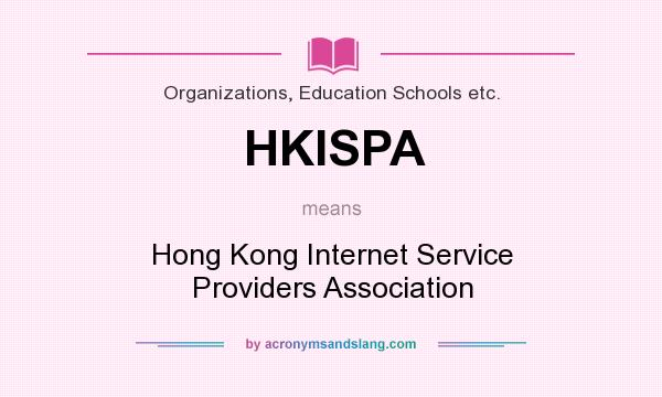 What does HKISPA mean? It stands for Hong Kong Internet Service Providers Association