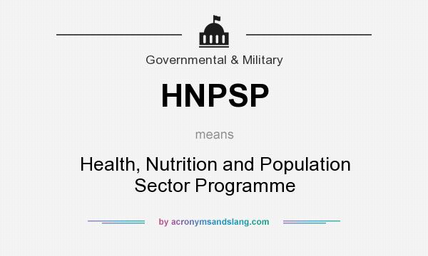 What does HNPSP mean? It stands for Health, Nutrition and Population Sector Programme