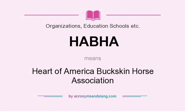 What does HABHA mean? It stands for Heart of America Buckskin Horse Association