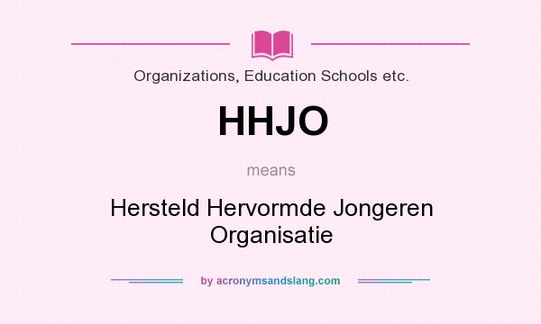 What does HHJO mean? It stands for Hersteld Hervormde Jongeren Organisatie