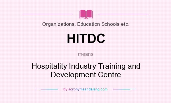 What does HITDC mean? It stands for Hospitality Industry Training and Development Centre