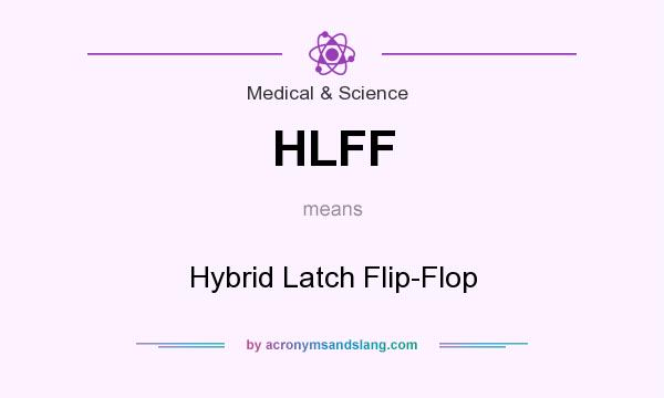 What does HLFF mean? It stands for Hybrid Latch Flip-Flop