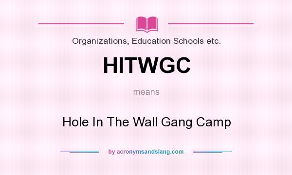 What does HITWGC mean? It stands for Hole In The Wall Gang Camp