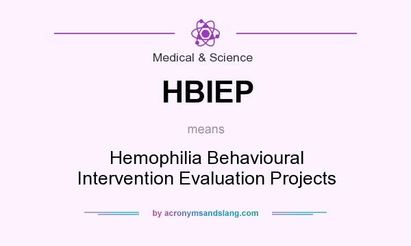 What does HBIEP mean? It stands for Hemophilia Behavioural Intervention Evaluation Projects