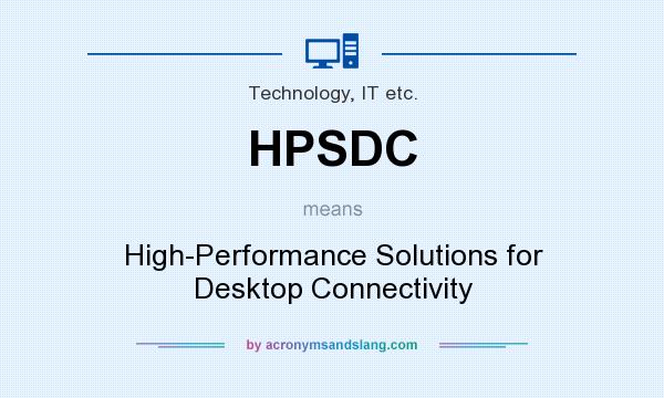 What does HPSDC mean? It stands for High-Performance Solutions for Desktop Connectivity