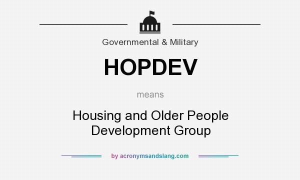 What does HOPDEV mean? It stands for Housing and Older People Development Group