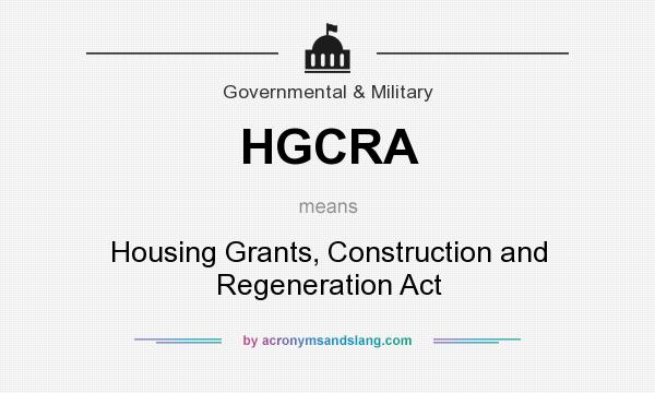 What does HGCRA mean? It stands for Housing Grants, Construction and Regeneration Act