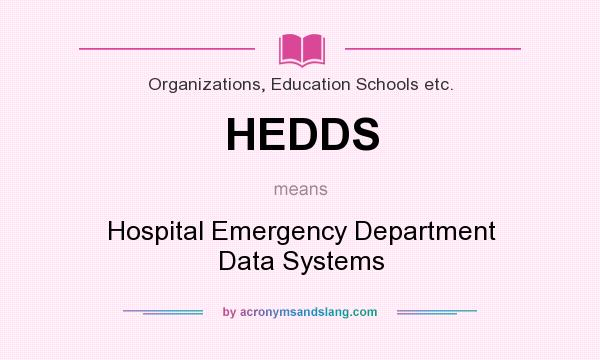 What does HEDDS mean? It stands for Hospital Emergency Department Data Systems