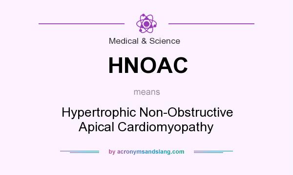 What does HNOAC mean? It stands for Hypertrophic Non-Obstructive Apical Cardiomyopathy