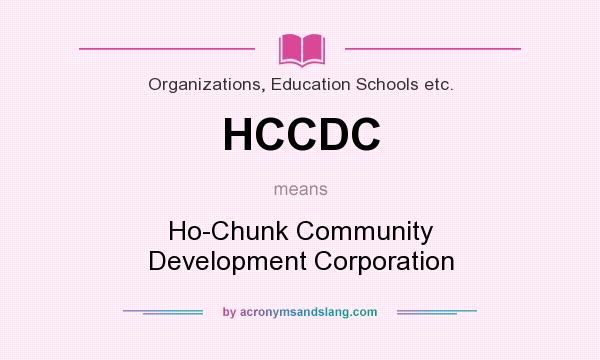 What does HCCDC mean? It stands for Ho-Chunk Community Development Corporation
