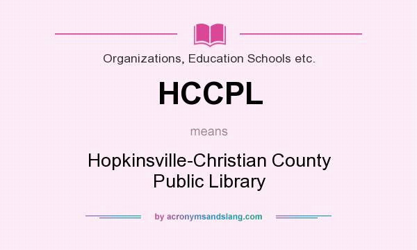 What does HCCPL mean? It stands for Hopkinsville-Christian County Public Library