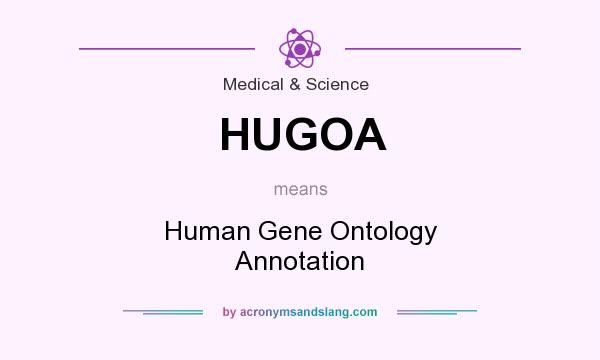 What does HUGOA mean? It stands for Human Gene Ontology Annotation