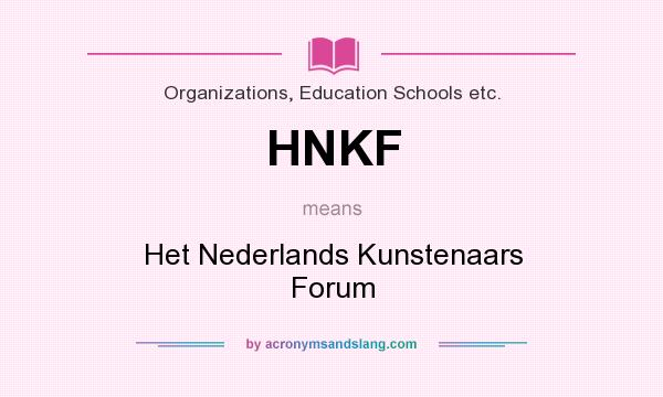 What does HNKF mean? It stands for Het Nederlands Kunstenaars Forum