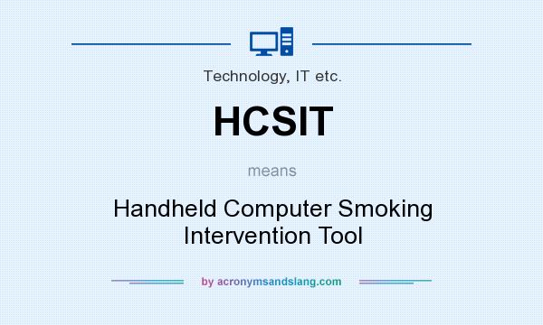 What does HCSIT mean? It stands for Handheld Computer Smoking Intervention Tool