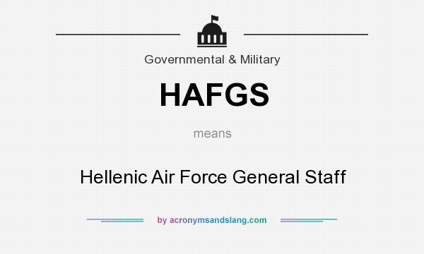 What does HAFGS mean? It stands for Hellenic Air Force General Staff