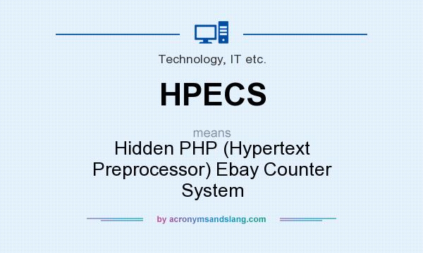What does HPECS mean? It stands for Hidden PHP (Hypertext Preprocessor) Ebay Counter System