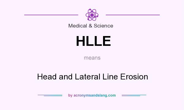 What does HLLE mean? It stands for Head and Lateral Line Erosion