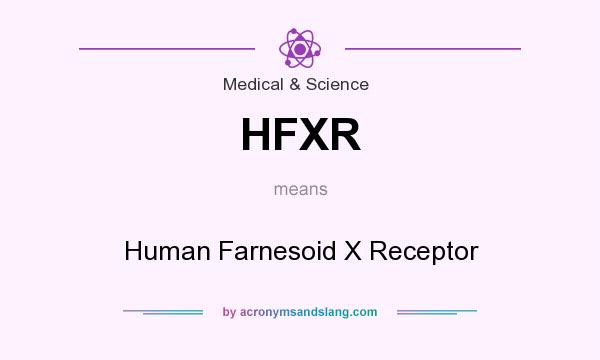 What does HFXR mean? It stands for Human Farnesoid X Receptor