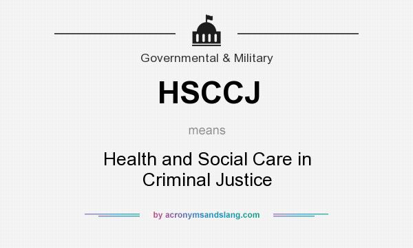 What does HSCCJ mean? It stands for Health and Social Care in Criminal Justice