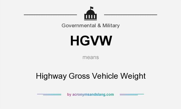 What does HGVW mean? It stands for Highway Gross Vehicle Weight