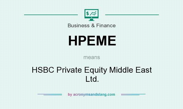 What does HPEME mean? It stands for HSBC Private Equity Middle East Ltd.