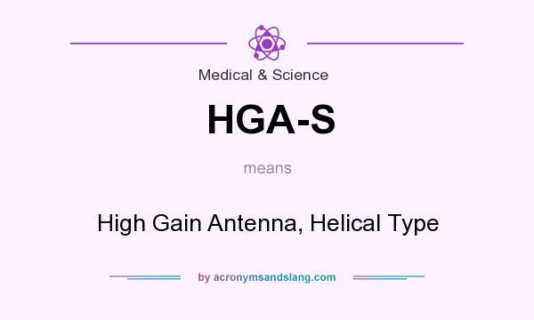 What does HGA-S mean? It stands for High Gain Antenna, Helical Type