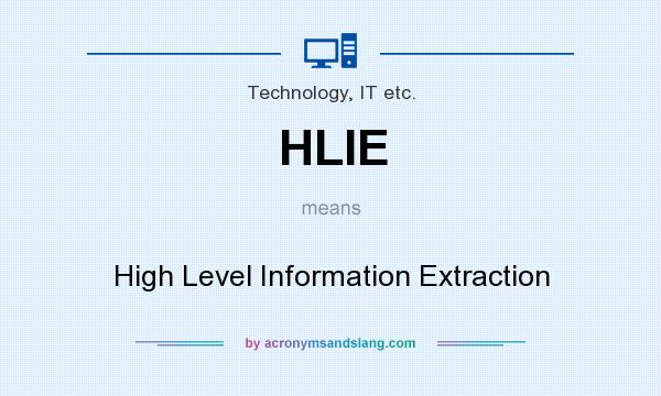 What does HLIE mean? It stands for High Level Information Extraction