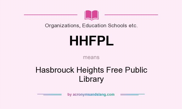 What does HHFPL mean? It stands for Hasbrouck Heights Free Public Library