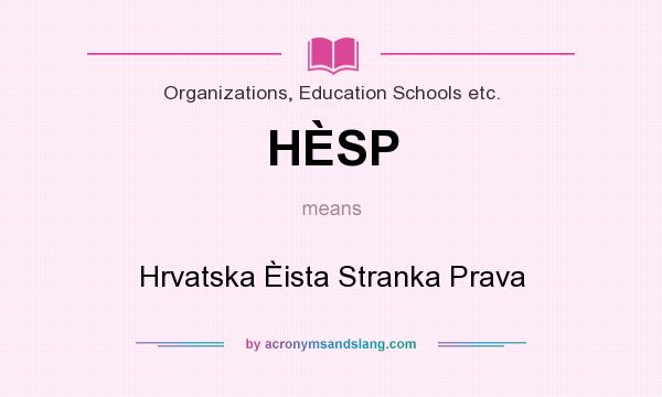 What does HÈSP mean? It stands for Hrvatska Èista Stranka Prava