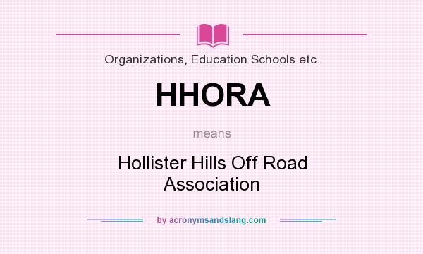 What does HHORA mean? It stands for Hollister Hills Off Road Association