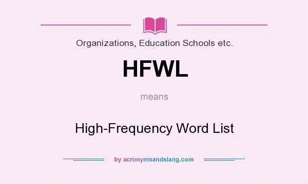 What does HFWL mean? It stands for High-Frequency Word List
