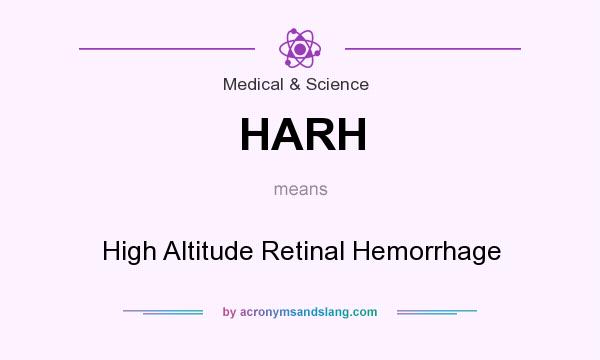 What does HARH mean? It stands for High Altitude Retinal Hemorrhage