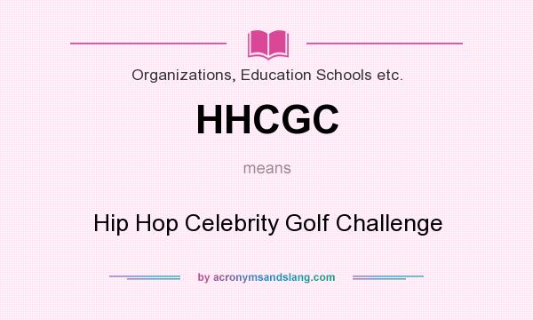 What does HHCGC mean? It stands for Hip Hop Celebrity Golf Challenge