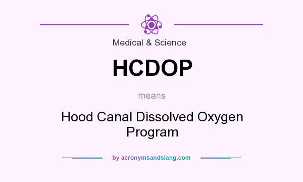 What does HCDOP mean? It stands for Hood Canal Dissolved Oxygen Program