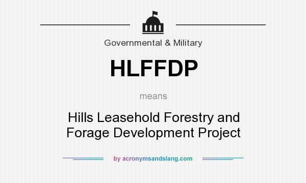 What does HLFFDP mean? It stands for Hills Leasehold Forestry and Forage Development Project