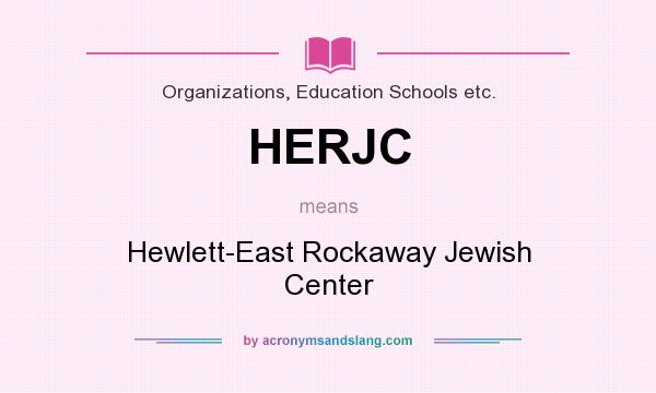What does HERJC mean? It stands for Hewlett-East Rockaway Jewish Center