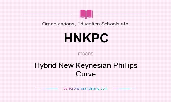 What does HNKPC mean? It stands for Hybrid New Keynesian Phillips Curve