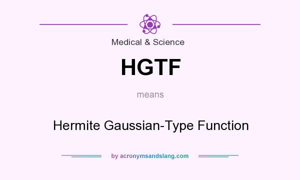 What does HGTF mean? It stands for Hermite Gaussian-Type Function