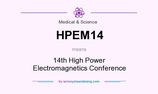 What does HPEM14 mean? It stands for 14th High Power Electromagnetics Conference