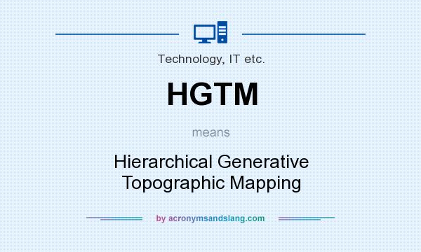 What does HGTM mean? It stands for Hierarchical Generative Topographic Mapping