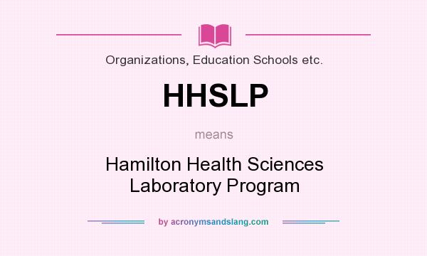What does HHSLP mean? It stands for Hamilton Health Sciences Laboratory Program